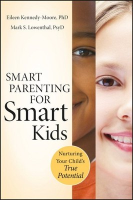 Smart Parenting for Smart Kids : Nurturing Your Child's True Potential, Paper...
