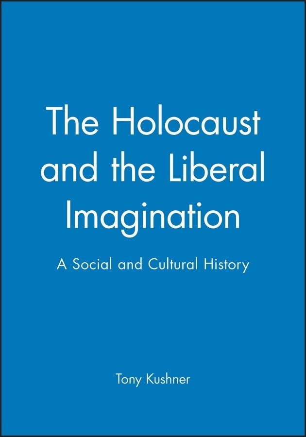 The Holocaust and the Liberal Imagination – A Social and Cultural History