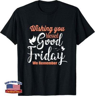 Christian Wishing You Blessed Good Friday Cool Unisex T-Shirt