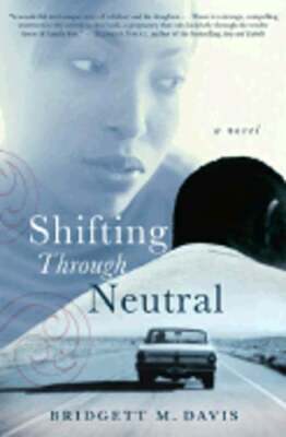 Shifting Through Neutral by Bridgett M Davis: Used