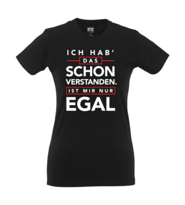 Ich habs schon verstanden I Fun I Lustig I Sprüche I Girlie Shirt