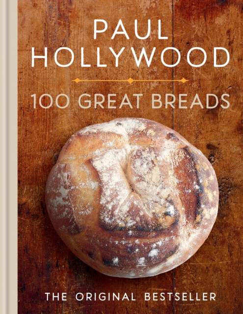 100 Great Breads The Original Bestseller by Paul Hollywood (Hardback Book)
