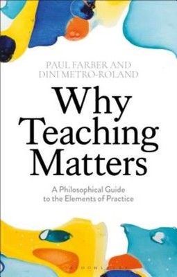 Why Teaching Matters: A Philosophical Guide To The Elements ...