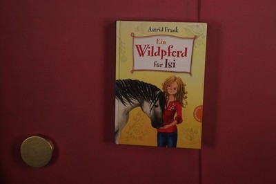 384565 Astrid Frank EIN WILDPFERD FÜR ISI Thienemann HC