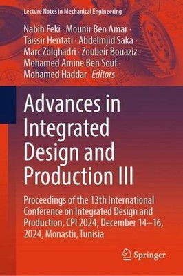 Advances in Integrated Design and Production III: Proceedings of the 13th Intern