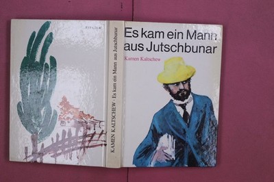 316541 Kamen Kaltschew ES KAM EIN MANN AUS JUTSCHBUNAR Der Kinderbuchverlag