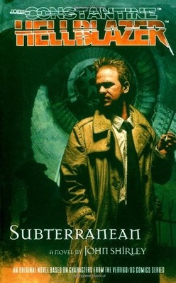 SUBTERRANEAN (JOHN CONSTANTINE, HELLBLAZER) By John Shirley Excellent Condition