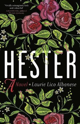 Hester: a bewitching tale of desire..., Laurie Lico Alb