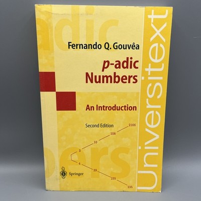 Universitext Ser.: P-Adic Numbers : An Introduction by Fernando Q. Gouvêa 2003