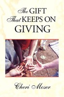 Cheri Moser | The Gift That Keeps On Giving | Taschenbuch | Englisch (2007)