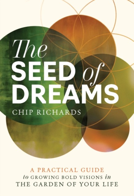 The Seed of Dreams by Chip  Richards PAPERBACK 9781922574237