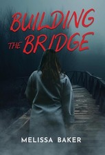 Building the Bridge by Melissa Baker Hardcover Book