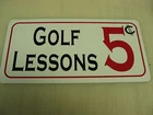 GOLF LESSONS 5 Cents Tin Metal Sign 6x12