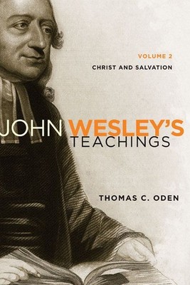John Wesley's Teachings, Volume 2: Christ and Salvation .. NEW