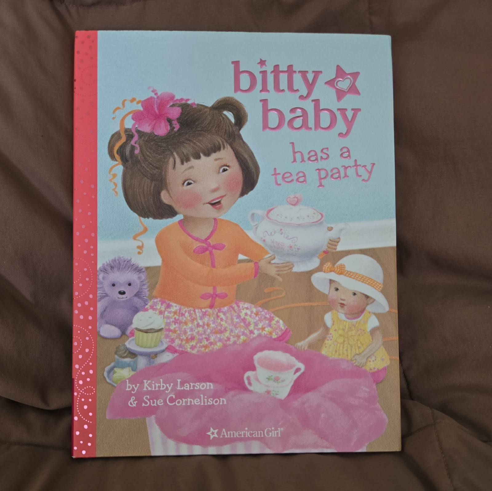 Bitty Baby Ser.: Bitty Baby Has a Tea Party by Kirby Larson (2014, Picture Book)