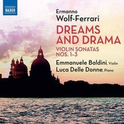ERMANNO WOLF-FE ERMANNO WOLF-FERRARI: DREAMS AND DRAMA: VIOLIN SONATAS NOS (CD)