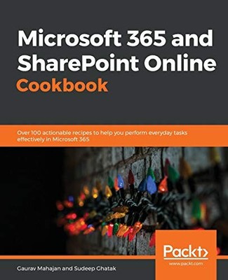Microsoft 365 and SharePoint Online Cookbook: Over 100 practical