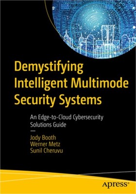 Demystifying Intelligent Multimode Security Systems: An Edge-To-Cloud Cybersecur