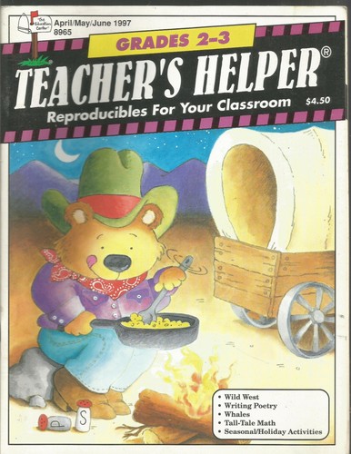Teacher’s Helper Grades 2-3 April May June 1997 Reproducibles For Your Classroom