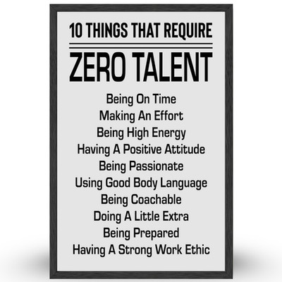10 Things That Require Zero Talent Framed Poster 11x17 Inch Inspirational Quotes