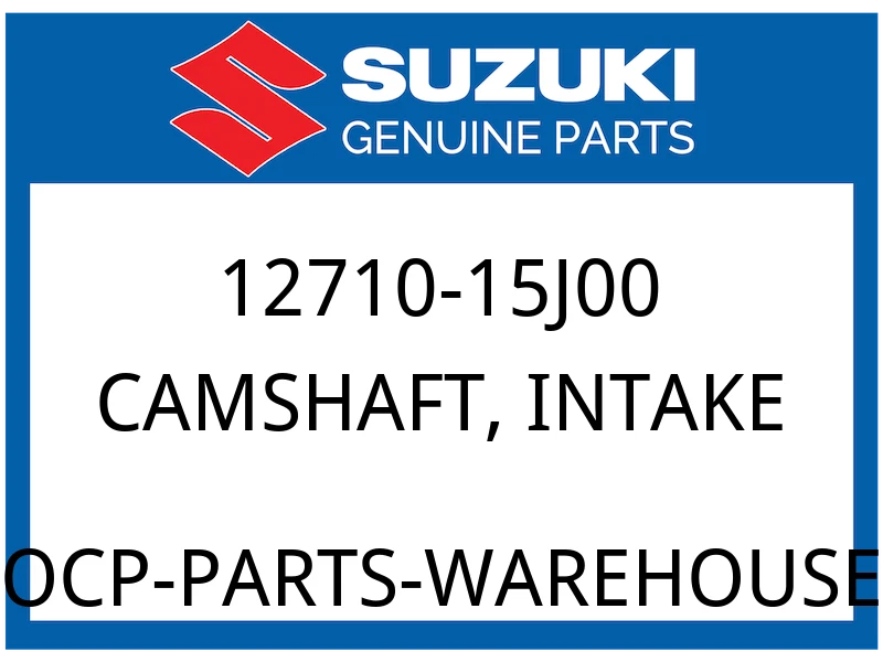 Suzuki OEM Part 12710-15J00 CAMSHAFT,INTAKE