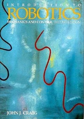 Introduction to Robotics: Mechanics and Control (2nd Edition) - Hardcover - GOOD