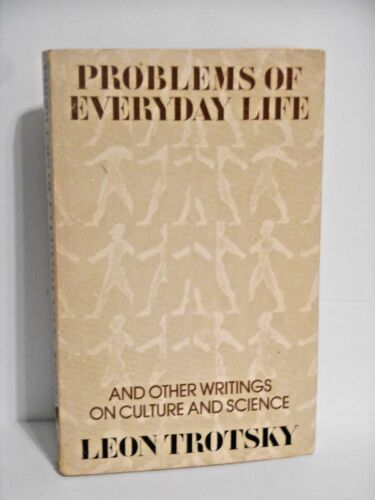 Problems of everyday life and other writings on culture, science by Leon Trotsky