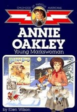 Annie Oakley: Young Markswoman by Ellen Wilson: Used