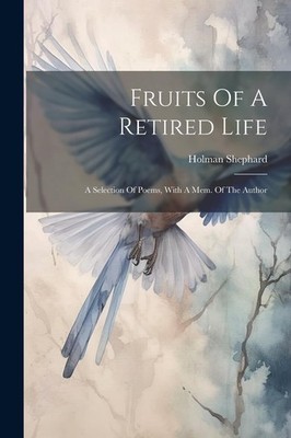 Holman Shephard Fruits Of A Retired Life (Taschenbuch)