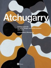 Pablo Atchugarry. Catalogo ragionato dei dipinti, disegni, ceramica e incisioni