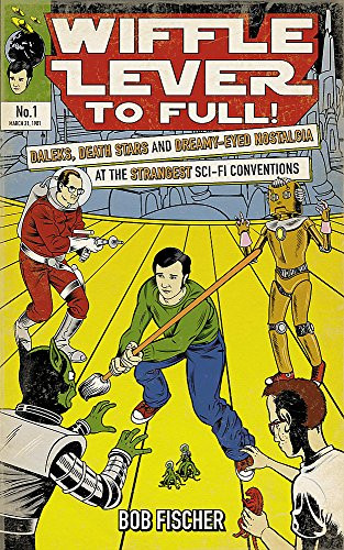 Wiffle Lever to Full!: Daleks, Death Stars and Dream... by Bob Fischer Paperback - Picture 1 of 2