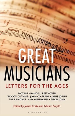 Letters for the Ages Great Musicians by James Drake Hardcover Book