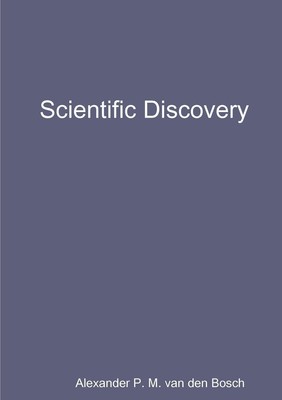 Scientific Discovery | Alexander P. M. van den Bosch | Taschenbuch | Englisch