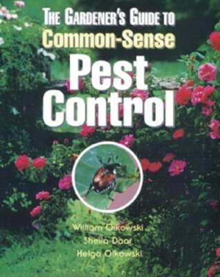 The Gardener's Guide to Common-Sense Pest Control: Completely Revised and: Used