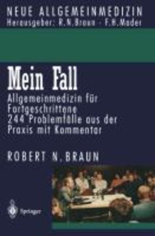 Thumbnail - Mein Fall | Robert N. Braun | Allgemeinmedizin Für Fortgeschrittene |