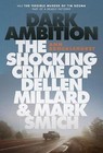 Dark Ambition: The Shocking Crime of Dellen Millard by Ann Brocklehurst (Hardback, 2016)