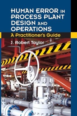 Human Error in Process Plant Design and Operations : a  -  NEW J. Robert Taylo 2