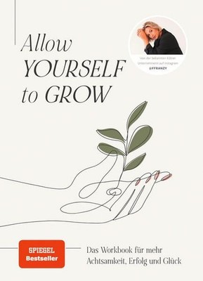 Allow Yourself to Grow: Das Workbook für mehr Achtsamkeit, Erfolg und  1364678-2