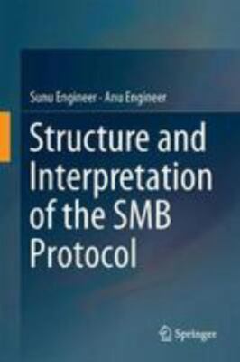 Structure and Interpretation of the Smb Protocol, Hardcover by Engineer, Sunu...