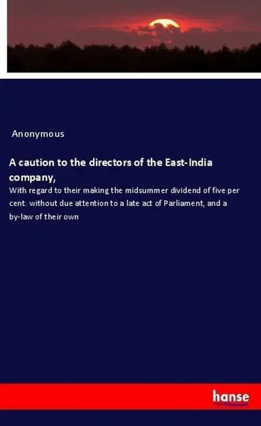 Anonymous | A Caution To The Directors Of The East-India Company, | Taschenbuch-image