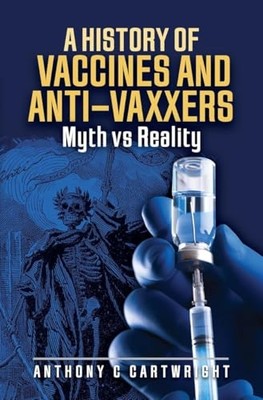 History of Vaccines and Anti-Vaxxers : Myth Vs Reality -  NEW Anthony C. Cart 20
