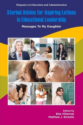 Storied Advice for Aspiring Latinas in Educational Leadership: Messages To My Da