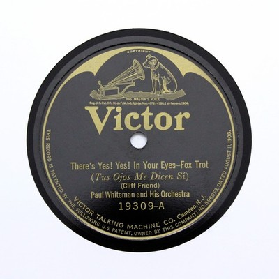 PAUL WHITEMAN ORCHESTRA ''There's Yes! Yes! In Your Eyes'' (E+) VICTOR 19309 [78]