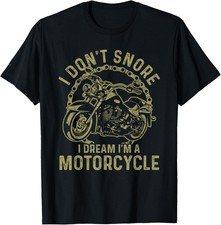 I Dont Snore I Dream Im A Motorcycle Funny Snoring Biker T-Shirt Gift for Dad, M