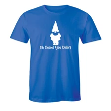 Oh Gnome You Didn't Shirt Funny Pun Classic Quote Tee Men's T-shirt