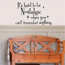 It's hard to be Nostalgic  Vinyl Decal Home Décor 12" x 19"