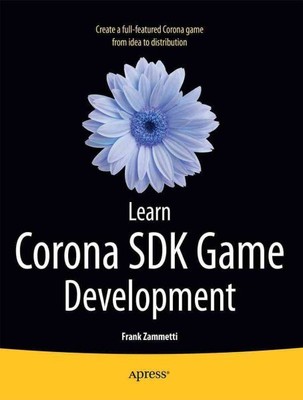 Learn Corona SDK Game Development, Paperback by Zammetti, Frank, Brand New, F...