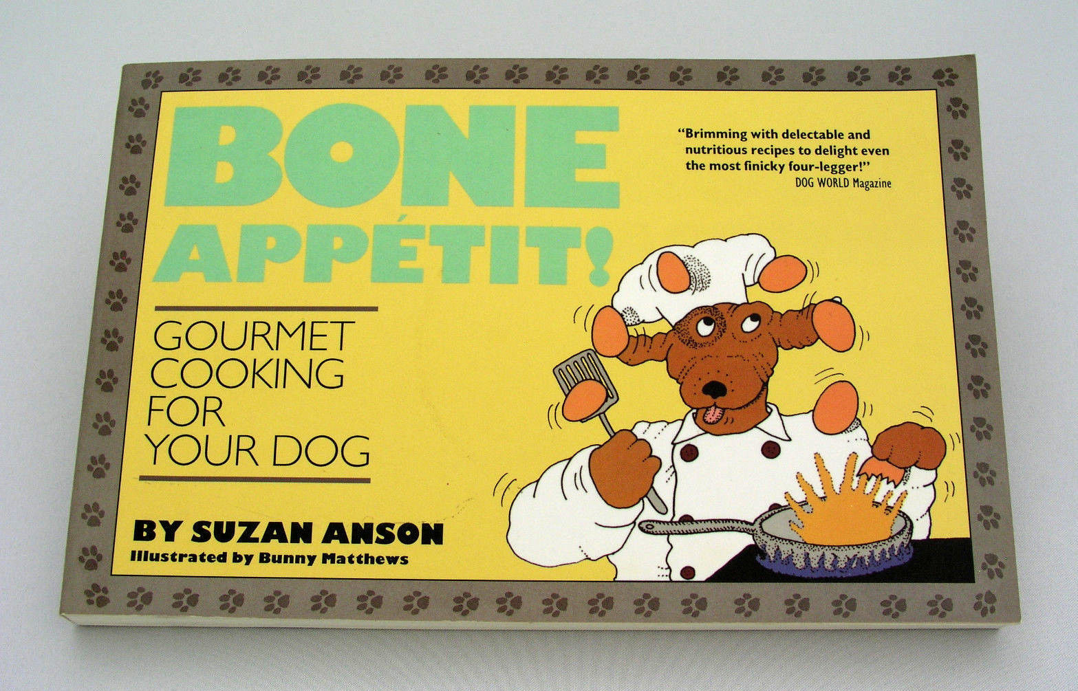Bone Appetit! : Gourmet Cooking for Your Dog by Suzan Anson (1989, Paperback)