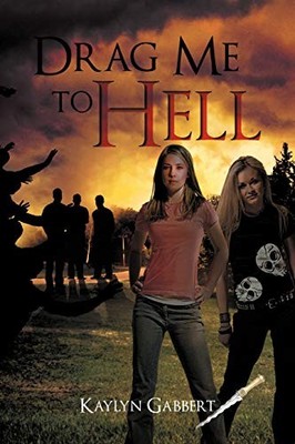 Drag Me to Hell by Kaylyn Gabbert (2012, Trade Paperback)