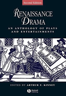 Renaissance Drama: An Anthology of Plays and Entertainments, 2nd  by  1405119675